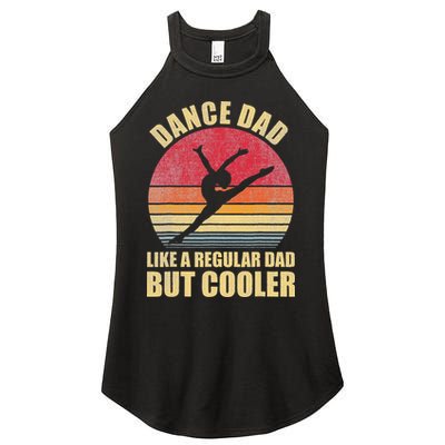 Dance Dad Like A Regular Dad But Cooler Daddy. Funny Da Women's Perfect Tri Rocker Tank