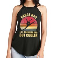 Dance Dad Like A Regular Dad But Cooler Daddy. Funny Da Women's Perfect Tri Rocker Tank