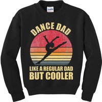 Dance Dad Like A Regular Dad But Cooler Daddy. Funny Da Kids Sweatshirt