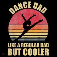 Dance Dad Like A Regular Dad But Cooler Daddy. Funny Da Kids T-Shirt