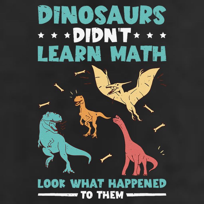 Dinosaurs DidnT Learn Math Look What Happened To Them Garment-Dyed Heavyweight T-Shirt