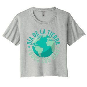 Día De La Tierra Todos Los Días Spanish Earth Day Everyday Women's Crop Top Tee