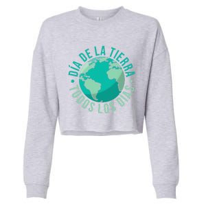 Día De La Tierra Todos Los Días Spanish Earth Day Everyday Cropped Pullover Crew