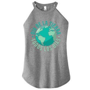 Día De La Tierra Todos Los Días Spanish Earth Day Everyday Women's Perfect Tri Rocker Tank