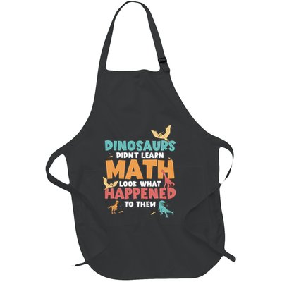 Dinosaurs DidnT Learn Math Funny Mathematics Math Teacher Full-Length Apron With Pockets