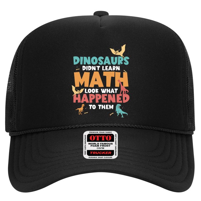 Dinosaurs DidnT Learn Math Funny Mathematics Math Teacher Trucker Hat