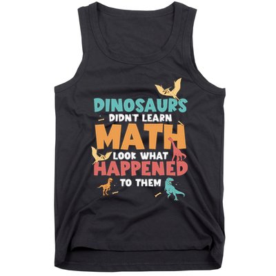 Dinosaurs DidnT Learn Math Funny Mathematics Math Teacher Tank Top