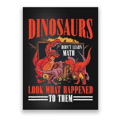 Dinosaurs DidnT Learn Math Look What Happened To Them Poster
