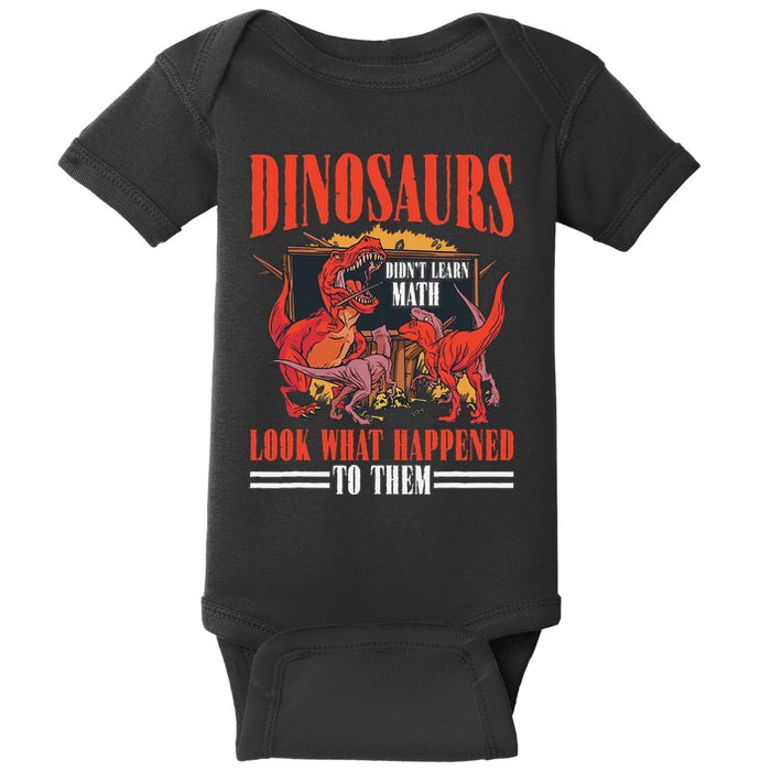 Dinosaurs DidnT Learn Math Look What Happened To Them Baby Bodysuit