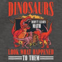 Dinosaurs DidnT Learn Math Look What Happened To Them Vector Backpack