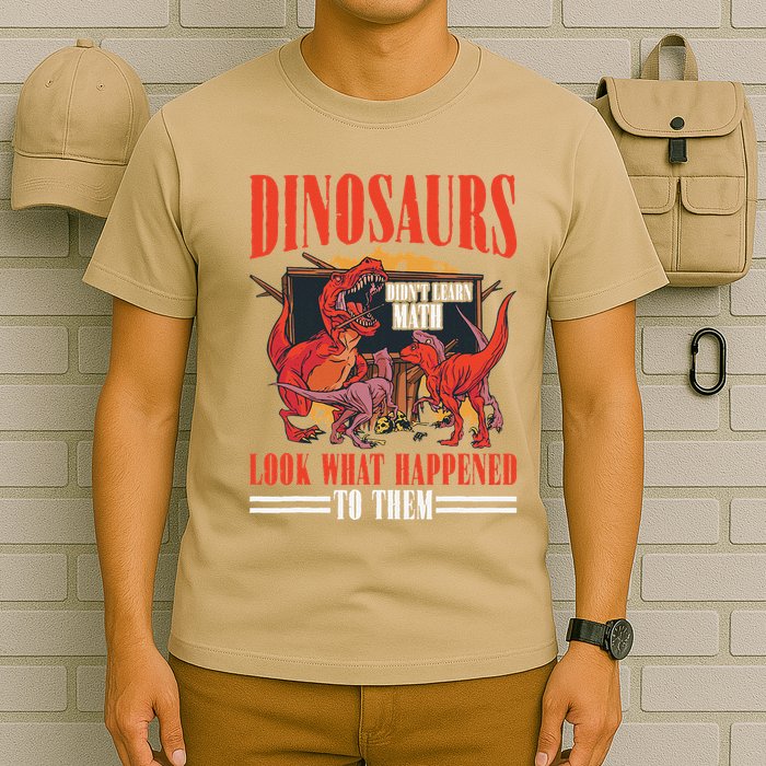 Dinosaurs DidnT Learn Math Look What Happened To Them T-Shirt
