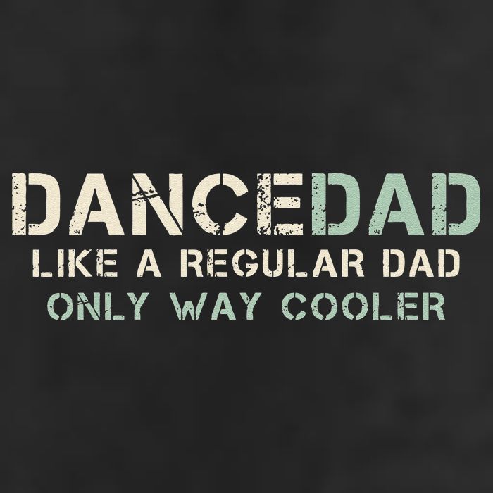 Dance Dad Like A Regular Dad Only Way Cooler Dancer Father Cool Comfort Performance Bucket Hat