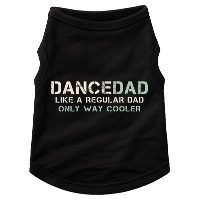 Dance Dad Like A Regular Dad Only Way Cooler Dancer Father Doggie Tank