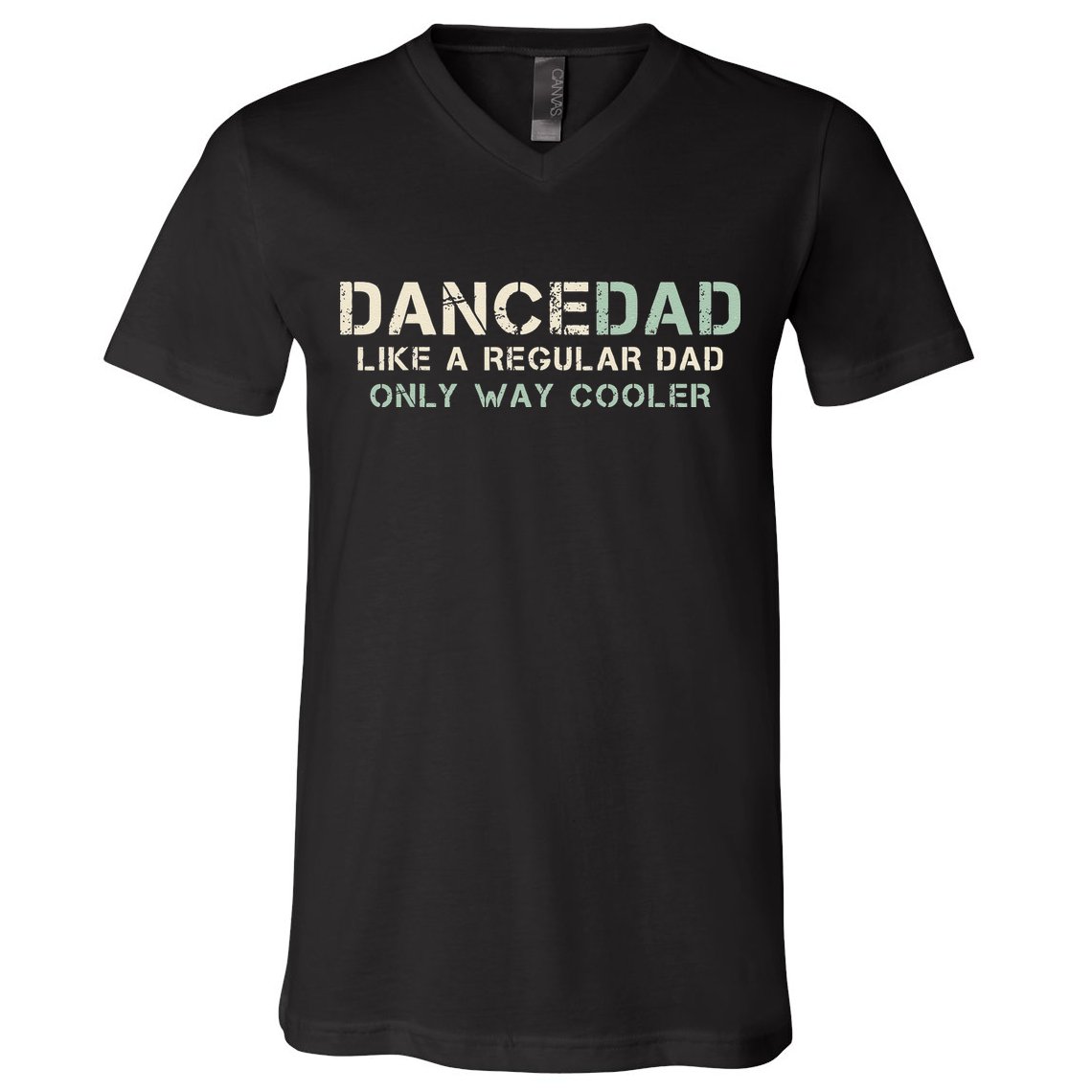 Dance Dad Like A Regular Dad Only Way Cooler Dancer Father V-Neck T-Shirt