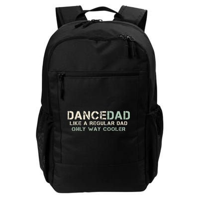 Dance Dad Like A Regular Dad Only Way Cooler Dancer Father Backpack