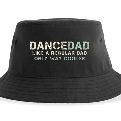 Dance Dad Like A Regular Dad Only Way Cooler Dancer Father Sustainable Bucket Hat