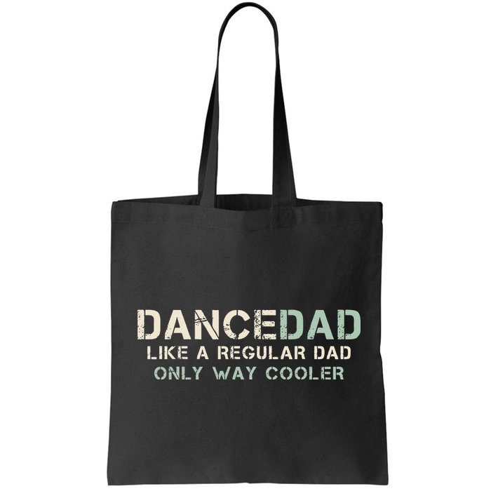 Dance Dad Like A Regular Dad Only Way Cooler Dancer Father Bag