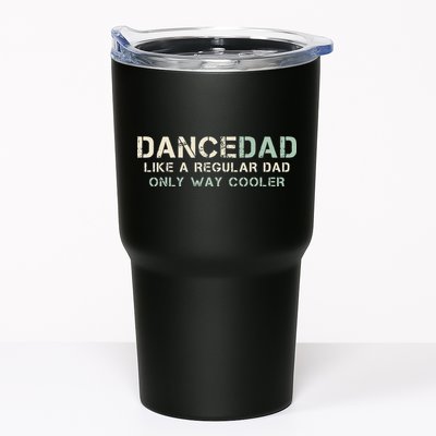 Dance Dad Like A Regular Dad Only Way Cooler Dancer Father Tumbler