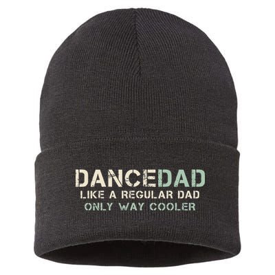 Dance Dad Like A Regular Dad Only Way Cooler Dancer Father Sustainable Knit Beanie