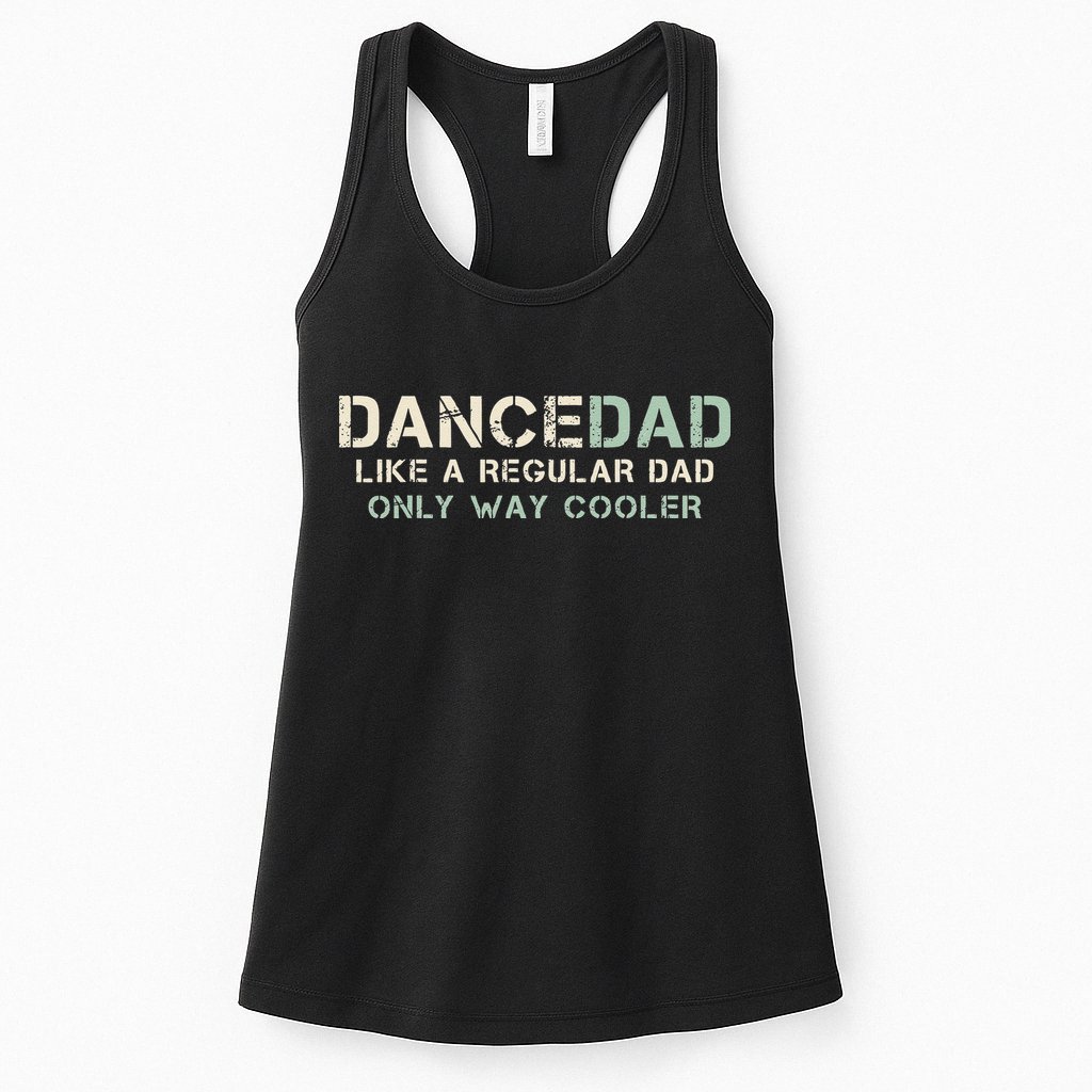 Dance Dad Like A Regular Dad Only Way Cooler Dancer Father Womens Tank Top