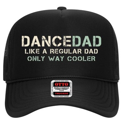 Dance Dad Like A Regular Dad Only Way Cooler Dancer Father Trucker Hat