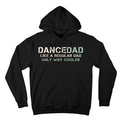 Dance Dad Like A Regular Dad Only Way Cooler Dancer Father Tall Hoodie