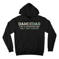 Dance Dad Like A Regular Dad Only Way Cooler Dancer Father Tall Hoodie
