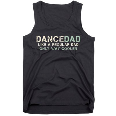 Dance Dad Like A Regular Dad Only Way Cooler Dancer Father Tank Top