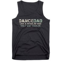 Dance Dad Like A Regular Dad Only Way Cooler Dancer Father Tank Top