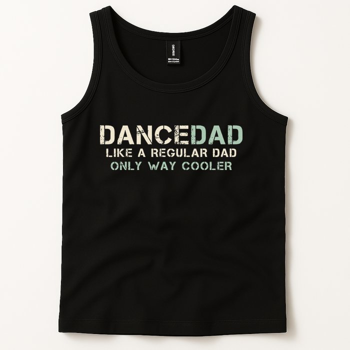 Dance Dad Like A Regular Dad Only Way Cooler Dancer Father Tank Top