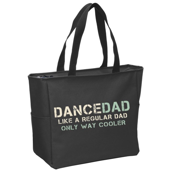 Dance Dad Like A Regular Dad Only Way Cooler Dancer Father Zip Tote Bag