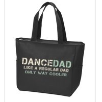 Dance Dad Like A Regular Dad Only Way Cooler Dancer Father Zip Tote Bag