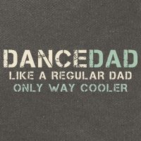 Dance Dad Like A Regular Dad Only Way Cooler Dancer Father Cotton Canvas Backpack