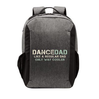 Dance Dad Like A Regular Dad Only Way Cooler Dancer Father Vector Backpack