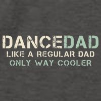 Dance Dad Like A Regular Dad Only Way Cooler Dancer Father Vector Backpack
