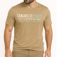 Dance Dad Like A Regular Dad Only Way Cooler Dancer Father Performance Shirt
