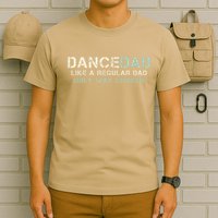 Dance Dad Like A Regular Dad Only Way Cooler Dancer Father T-Shirt