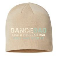 Dance Dad Like A Regular Dad Only Way Cooler Dancer Father Sustainable Beanie