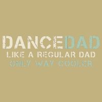 Dance Dad Like A Regular Dad Only Way Cooler Dancer Father Magnet