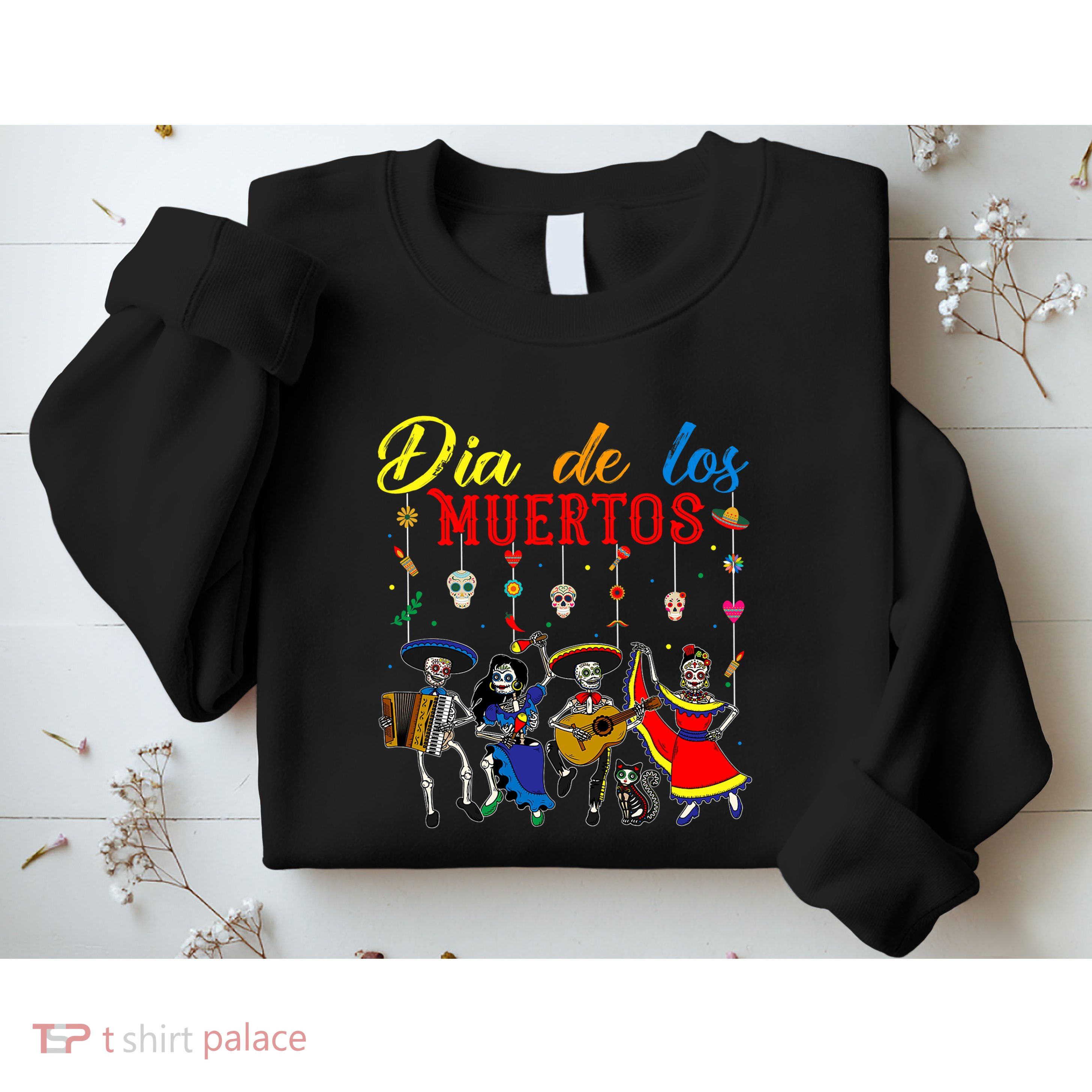 Dia De Los Muertos Day Of The Dead Mexican Skeleton Dancing Design Sweatshirt