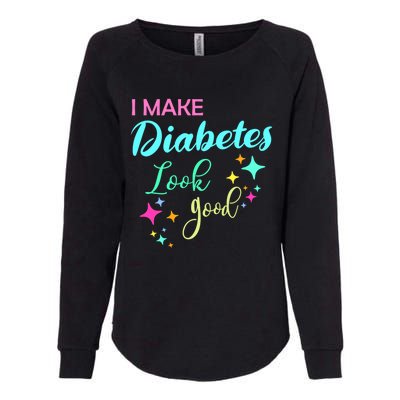 Diabetic Diabetes Look Good Gift Diabetic Gift Womens California Wash Sweatshirt