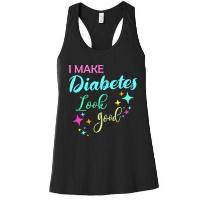 Diabetic Diabetes Look Good Gift Diabetic Gift Women's Racerback Tank