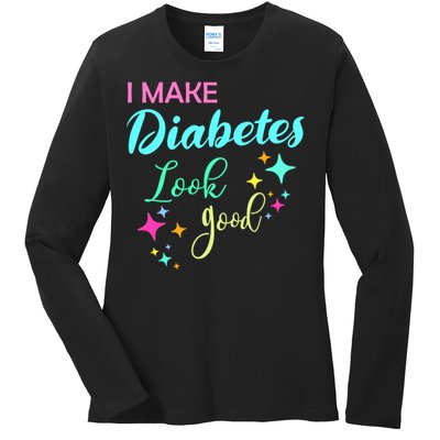 Diabetic Diabetes Look Good Gift Diabetic Gift Ladies Long Sleeve Shirt