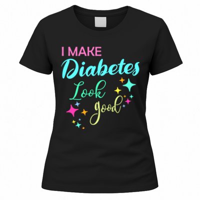 Diabetic Diabetes Look Good Gift Diabetic Gift Women's T-Shirt