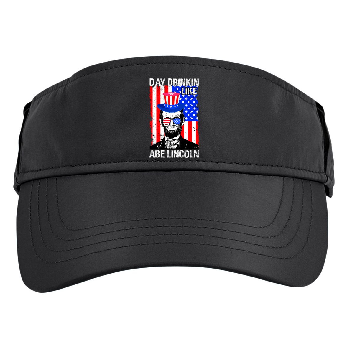 Day Drinkin Like Abe Lincoln USA Flag Merica Funny 4th Of July Adult Drive Performance Visor