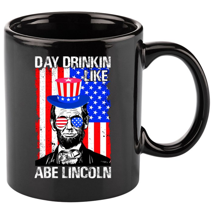 Day Drinkin Like Abe Lincoln USA Flag Merica Funny 4th Of July 11oz C Handle Ceramic Mug