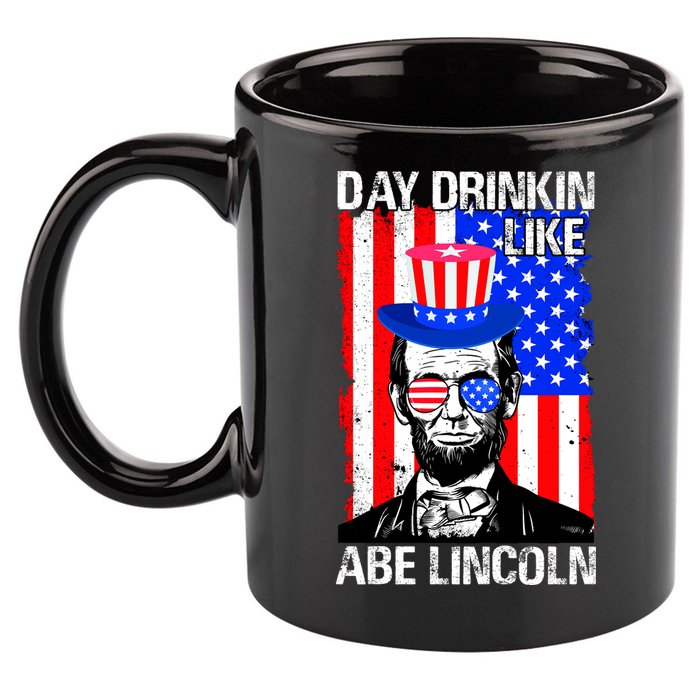 Day Drinkin Like Abe Lincoln USA Flag Merica Funny 4th Of July 11oz C Handle Ceramic Mug