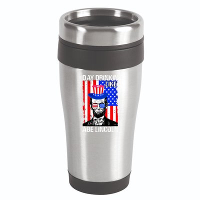 Day Drinkin Like Abe Lincoln USA Flag Merica Funny 4th Of July 16oz Travel Tumbler
