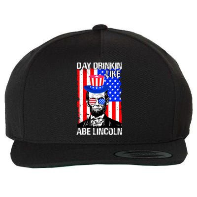 Day Drinkin Like Abe Lincoln USA Flag Merica Funny 4th Of July Wool Snapback Cap
