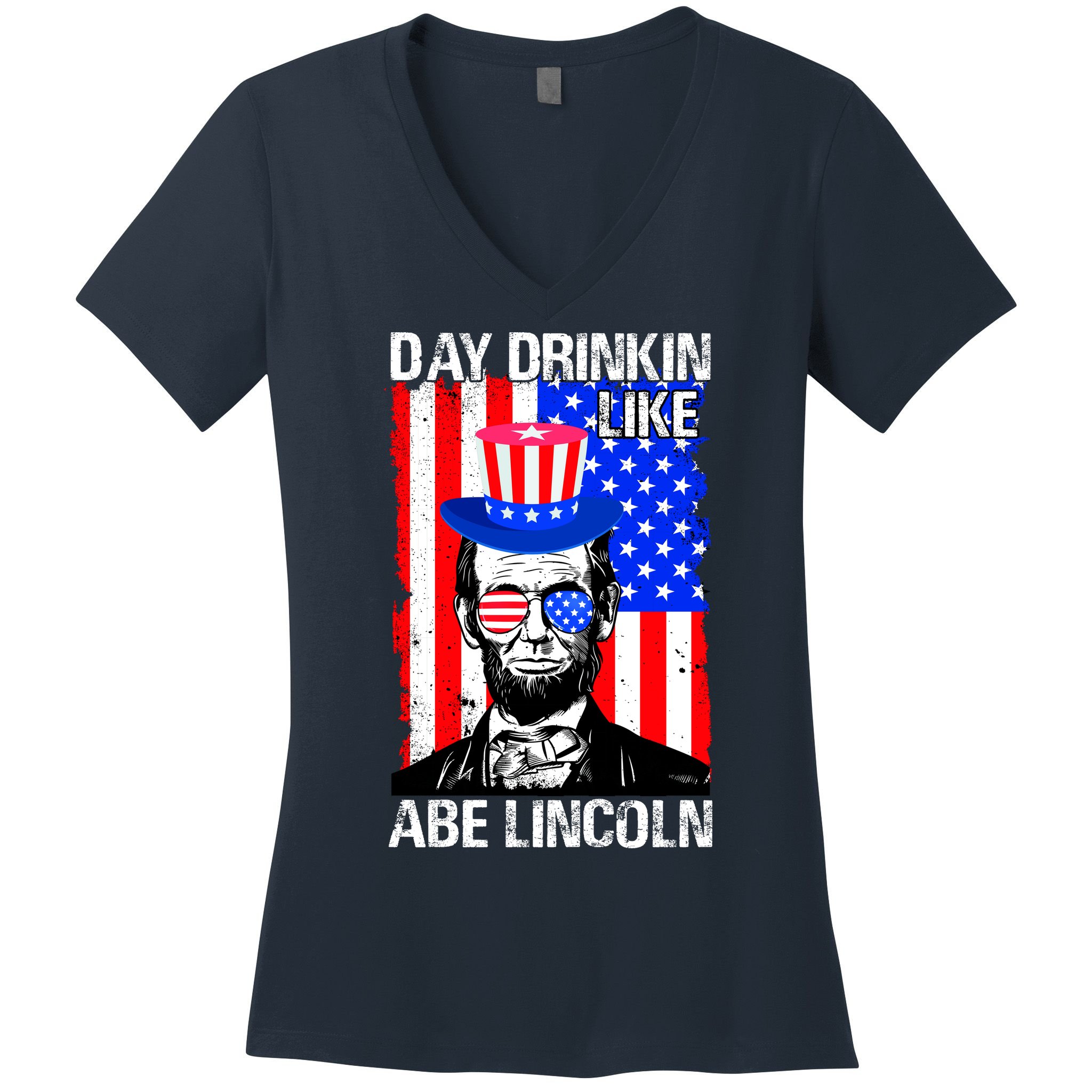 Day Drinkin Like Abe Lincoln USA Flag Merica Funny 4th Of July Women's V-Neck T-Shirt